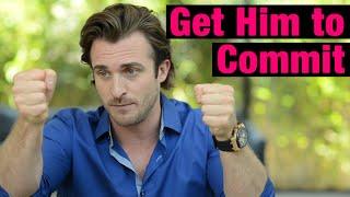 2 Secrets That Get Him to Commit to You - Matthew Hussey, Get The Guy