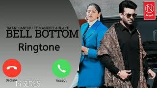 Bell Bottom : Ringtone::Baani Sandhu || Ft:- Mankirt Aulakh || Gur Sidhu || ®N SERIES 