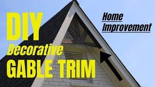 DIY Decorative Gable Trim - Home Improvement