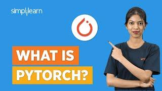 What is PyTorch ? | PyTorch in 8 Minutes | PyTorch Tutorial for Beginners | Simplilearn
