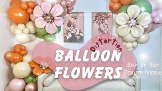 Make Distortion Balloon Flowers wih Me  Step by Step Detailed Methodolgy