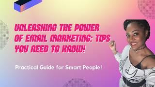 Unleashing the Power of Email Marketing: Tips You Need to Know!