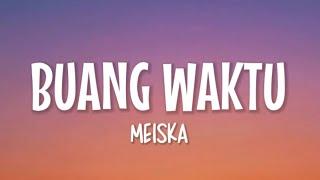 Meiska - Buang Waktu (Lirik Lagu)