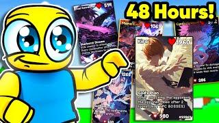 I Spent 48 Hours Rolling INSANE Cards in Anime Card Battle!