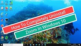 How To Completely Uninstall Zoom In Windows 10
