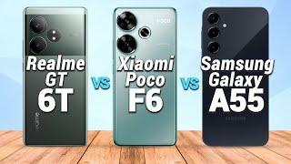 Realme GT 6T vs Xiaomi Poco F6 vs Samsung Galaxy A55