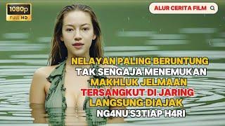 Ti4P Hari Nelay4n B3runtung Ini Di4j4k Pr0t Pr0t Oleh Wanita Jelmaan Dari Lautan - Alur Film