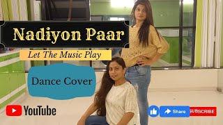 Nadiyon Paar (Let The Music Play) - Roohi | Janhvi | Dance Cover by Dancing Feet