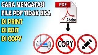 Cara Mengatasi File PDF tidak bisa di Print, Edit dan Copy dengan Mudah