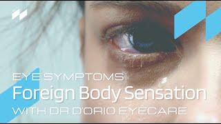 Dr D'Orio Symptoms | Foreign Body Sensation