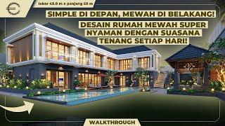 SIMPLE DI DEPAN, MEWAH DI BELAKANG! DESAIN RUMAH MEWAH SUPER NYAMAN SETIAP HARI! - JASA DESAIN