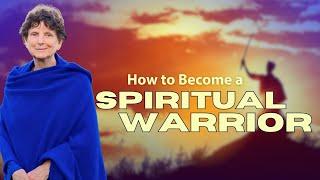 Become a Spiritual Warrior