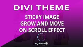 Divi Theme Sticky Image Grow And Move On Scroll Effect 