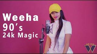 Weeha የ90ዎቹ ምርጥ ትውስታዎች X 24K Magic Bruno Mars Magic