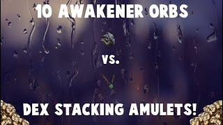 10 Awakener Orbs vs. DEX-STACKING AMULETS!  -CAN WE HIT IT!!? (Path of Exile Crafting)