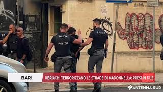 2 OTTOBRE 2024 - BARI, UBRIACHI TERRORIZZANO LE STRADE DEL MADONNELLA: PRESI IN DUE