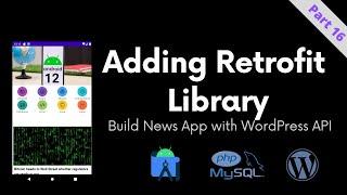 [Part 16] Adding Retrofit Library - Build News App with WordPress API