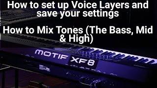 How to Set up Voice Layers,  How to Save settings / How to Mix Tones on Yamaha MOTIF XF8