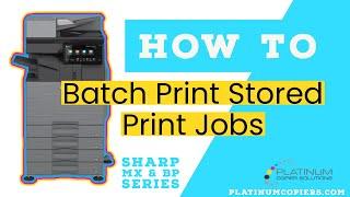 How To Batch Print Stored Print Jobs from Document Filing on Sharp Copier - 2022