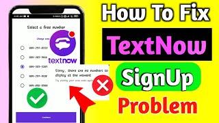 How To Solve TextNow Sign up Problem 2022 | Textnow Number Not Display Problem Fix