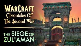 Chronicles of the Second War - The Siege of Zul'Aman