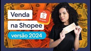 Como VENDER NA SHOPEE do zero? Passo a Passo 2024!