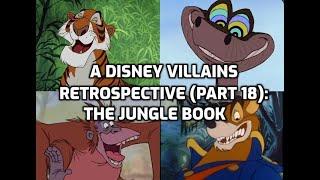 A Disney Villains Retrospective, Part 18: The Jungle Book Villains
