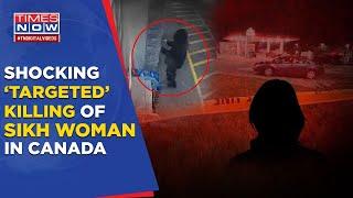 Indo-Canadian-Sikh Woman Shot Dead In Ontario, Police Calls It "Targeted Killing" | Times Now