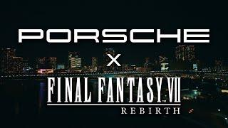 FINAL FANTASY VII REBIRTH x Porsche – Driven by Dreams