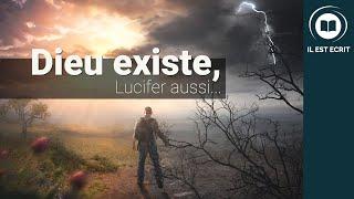 Dieu existe, Lucifer aussi... - Il Est Écrit