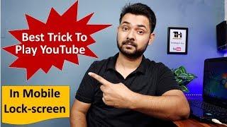 Best Trick to Play YouTube videos in Background | Lock  Screen | TechHelp 4 You