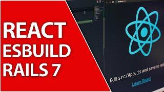 React SPA With JSX Using ESBuild In Ruby On Rails 7