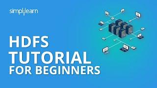 HDFS Tutorial For Beginners | HDFS Architecture | HDFS Tutorial | Hadoop Tutorial | Simplilearn