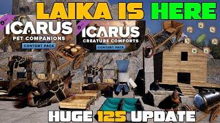 Icarus Week 125 Update! LAIKA is HERE & HUGE! NEW Animals, Talents, Items, Tames & MUCH MUCH MORE!