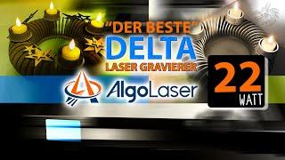 Das Flaggschiff - Der Beste von AlgoLaser Delta 22W Diodenlaser Gravierer