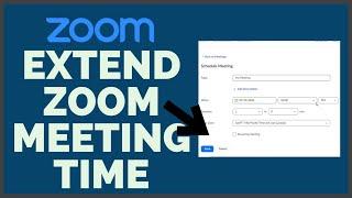 How to Extend Zoom Meeting Time Limit (2022)