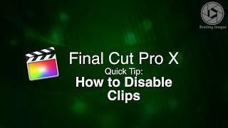 FCPX: How to disable clips