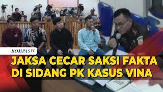 [FULL] Jaksa Cecar Saksi Fakta di Sidang PK Terpidana Kasus Vina Cirebon