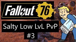 Fallout 76 - Salty Low Level PvP #3