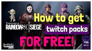 HOW TO GET TWITCH PRIME PACKS FOR FREE?! Short step by step tutorial - Rainbow Six Siege SPECIAL