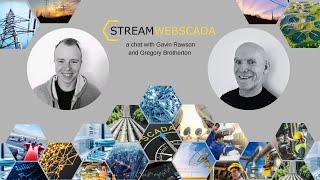 STREAMWEBSCADA, a chat with Gavin Rawson and Gregory Brotherton