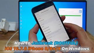 How To Jailbreak (ROOTFUL) iOS 16.7.8 | iPhone 8/8+/X On Windows