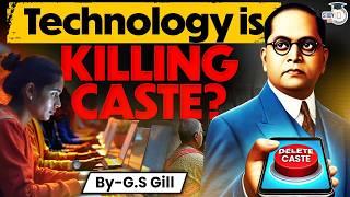 Technology Killing Caste? The Truth Behind Social Change in India | StudyIQ IAS