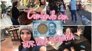 Comiendo una semana con solo 25 pesos / Kimberly Loaiza