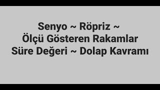 Ders 41 Senyo ~ Röpriz ~ Ölçü Gösteren Rakamlar ~ Süre Değeri ~ Dolap Kavramı