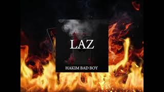 Hakim Bad Boy -  LAZ (Officiel Audio)