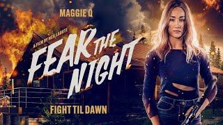 Fear The Night (2023) Movie || Maggie Q || Kat Foaster || Travis Hammer