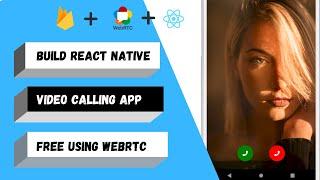 React native video call app free | webrtc | from scratch