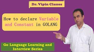 Golang Tutorials -2-  Golang Variable & Constant | Dr Vipin Classes