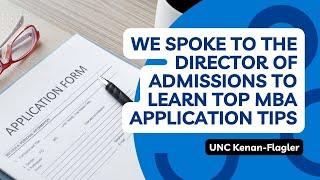 We spoke to the UNC Kenan-Flagler Director of Admissions to learn their top MBA application tips